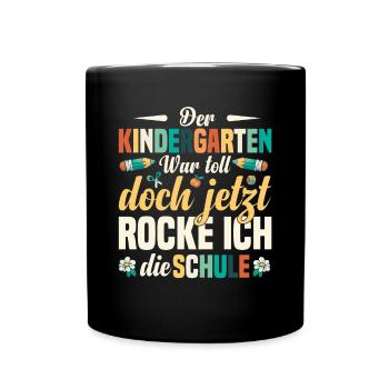 Der Kindergarten war toll jetzt rocke Schule - Tasse einfarbig - Schwarz - Vorne