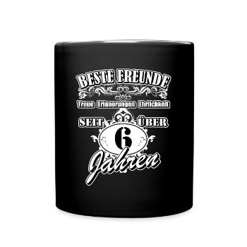 Beste Freunde Spruch-Motiv seit 6 Jahren Freund - Tasse einfarbig - Schwarz - Vorne