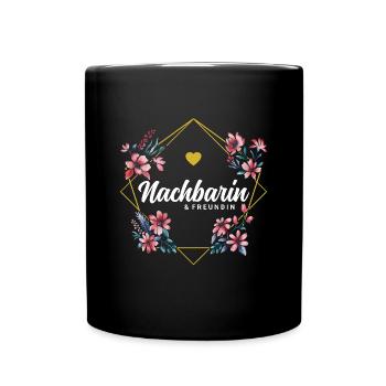 Nachbarin und Freundin - Tasse einfarbig - Schwarz - Vorne