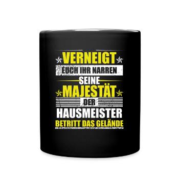 Verneigt euch ihr Narren der Hausmeister ist da - Tasse einfarbig - Schwarz - Vorne