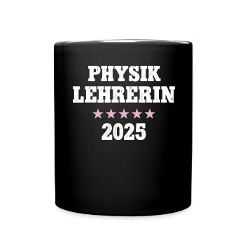 Physiklehrerin 2025 Beruf Studium Lehramt Physik - Tasse einfarbig - Schwarz - Vorne