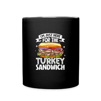 Seulement ici pour le sandwich à la dinde - Mug uni - noir - Devant