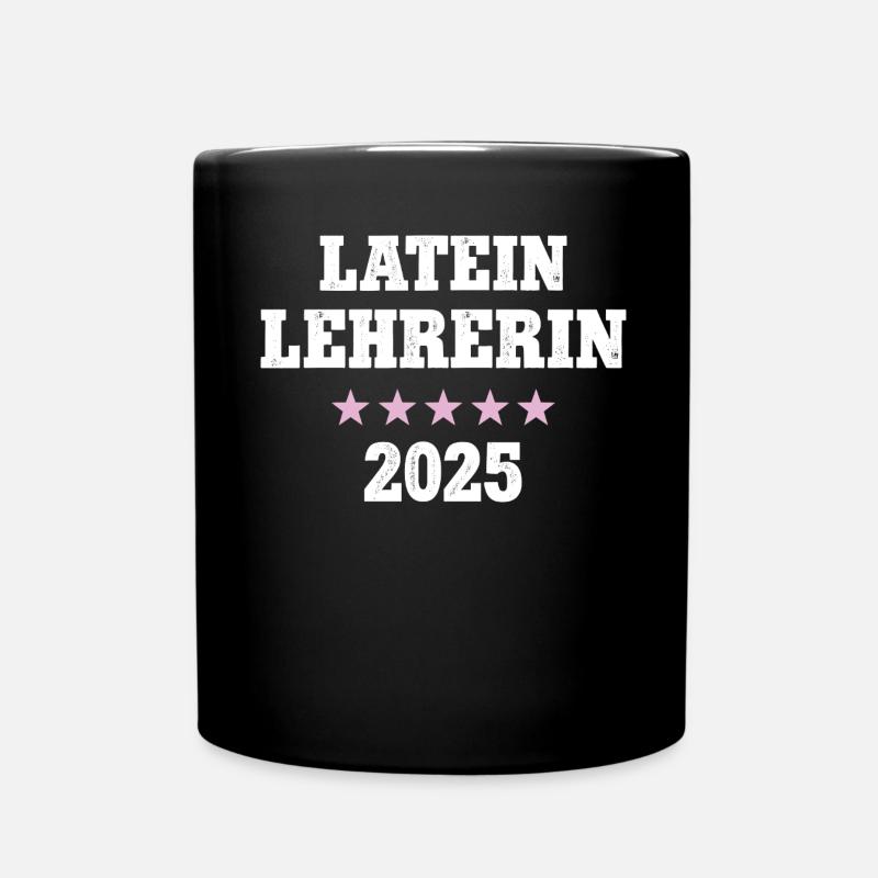 Lateinlehrerin 2025 Beruf Studium Lehramt Latein - Tasse einfarbig - Schwarz