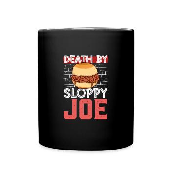Death by Sloppy Joe - Tasse einfarbig - Schwarz - Vorne