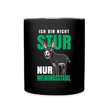Ich Bin Nicht Stur Nur Meinungsstabil Sturer Esel - Tasse einfarbig - Schwarz - Vorne
