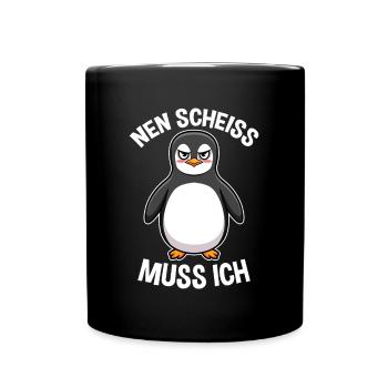 Nen Scheiss muss ich Pinguin Frecher Spruch - Tasse einfarbig - Schwarz - Vorne