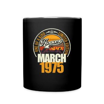Great since March 1975 50th Birthday Saying 50 - Full Colour Mug - black - Front