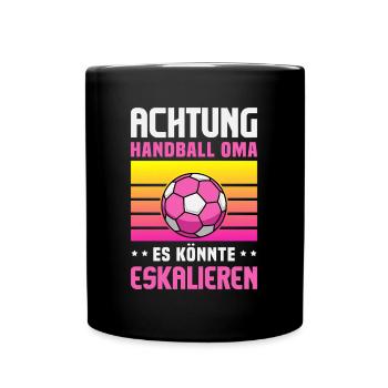 Handball Oma Es Könnte Eskalieren Omi Sport - Tasse einfarbig - Schwarz - Vorne