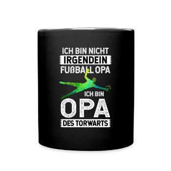 Ich Bin Nicht Irgendein Fußball Opa Torwart Opi - Tasse einfarbig - Schwarz - Vorne