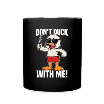 Don't Duck With Me! Naughty Cartoon Duck - Full Colour Mug - black - Front