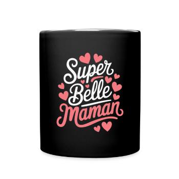 Super Belle Maman Femme Humour Idée Cadeau Drôle - Mug uni - noir - Devant