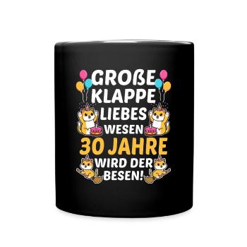 Große Klappe Kluges Wesen 30 Jahre Wird Der Besen - Tasse einfarbig - Schwarz - Vorne