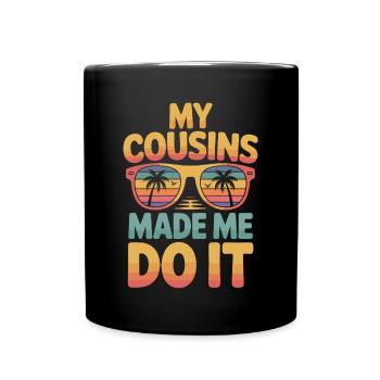 Witziger Spruch für Cousins und Cousinen - Tasse einfarbig - Schwarz - Vorne