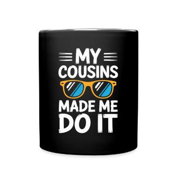 Cousins Lustiger Spruch Familie Cousine - Tasse einfarbig - Schwarz - Vorne