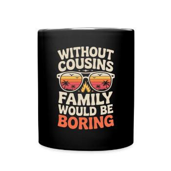Cousin Witziger Spruch Cousine - Tasse einfarbig - Schwarz - Vorne