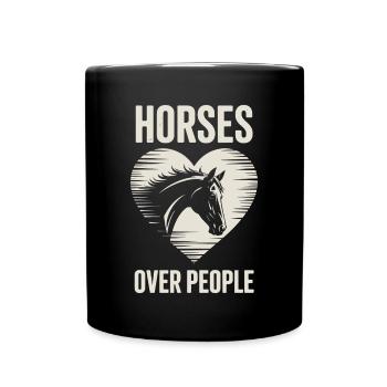 Horses Over People Heart Horses Horse Sayings - Full Colour Mug - black - Front