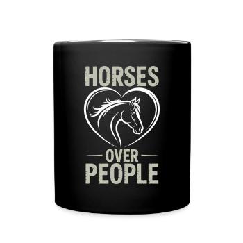 Horses Over People Heart Horses Horse Sayings - Full Colour Mug - black - Front