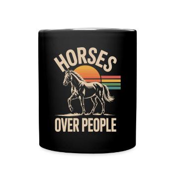 Horses Over People Horse Horse Sayings Rider - Full Colour Mug - black - Front