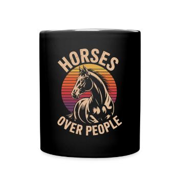 Horses Over People Horse Horse Sayings Rider - Full Colour Mug - black - Front
