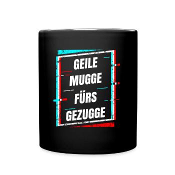 Geile Mugge Fuers Gezugge EDM DJ Tanzen Musik Rave - Tasse einfarbig - Schwarz - Vorne