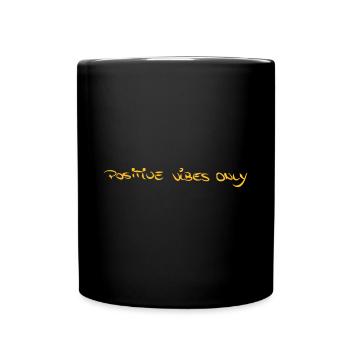 positive vibes only, positives Denken, - Tasse einfarbig - Schwarz - Vorne
