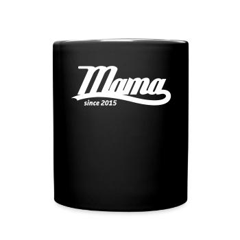 Mama since 2015 (dh) - Tasse einfarbig - Schwarz - Vorne