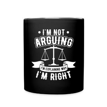 Not Arguing Explaining Why I'm Right Lawyer Gift - Full Colour Mug - black - Front
