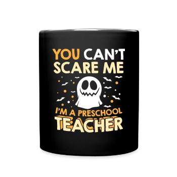 Halloween ne peut pas me faire peur, je suis un enseignant préscolaire - Mug uni - noir - Devant