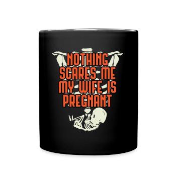 Rien ne me fait peur, ma femme est enceinte - Mug uni - noir - Devant