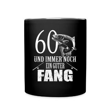 Angeln 60. Geburtstag immer noch ein guter Fang - Tasse einfarbig - Schwarz - Vorne