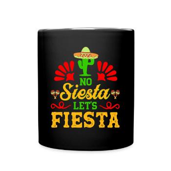 No Siesta Let's Fiesta Mexican Pride Cinco De - Full Colour Mug - black - Front