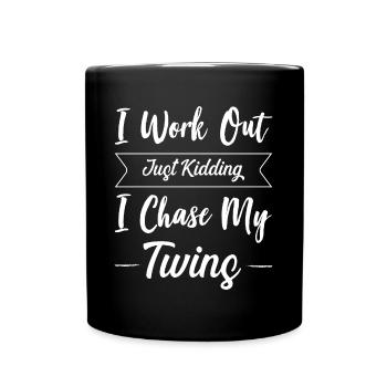 I Work Out Just Kidding I Chase My Twins Mothers - Full Colour Mug - black - Front