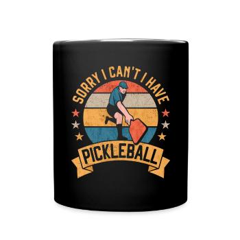 Sorry I Can't I Have Pickleball Dink Responsibly - Full Colour Mug - black - Front