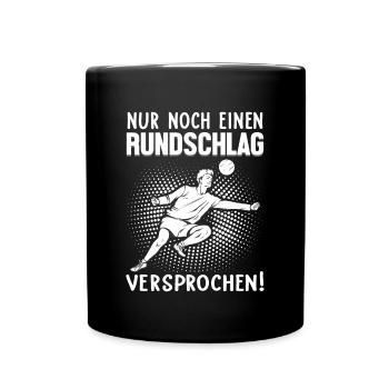 Nur noch ein Rundschlag versprochen Faustball - Tasse einfarbig - Schwarz - Vorne