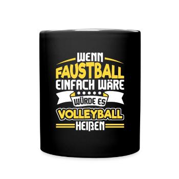 Wenn Faustball einfach wäre Faustballer Fistball - Tasse einfarbig - Schwarz - Vorne