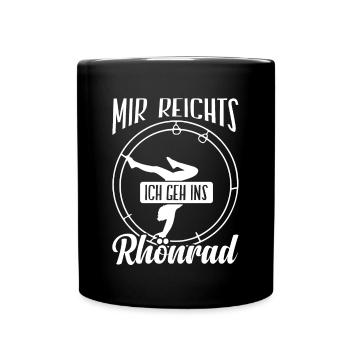 Mir reichts ich geh ins Rhönrad Rhönradturnen - Tasse einfarbig - Schwarz - Vorne