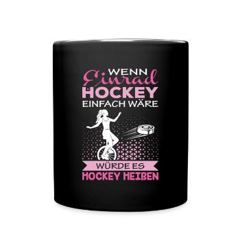 Einrad Hockey einfach wäre Einradhockey | Einrad - Tasse einfarbig - Schwarz - Vorne