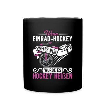 Wenn Einrad-Hockey einfach wäre Einrad Hockey - Tasse einfarbig - Schwarz - Vorne