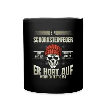 Schornsteinfeger hört auf wenn er fertig ist - Tasse einfarbig - Schwarz - Vorne