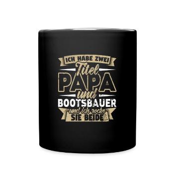 Bootsbauer Zwei Titel Papa Schiffsbauer - Tasse einfarbig - Schwarz - Vorne