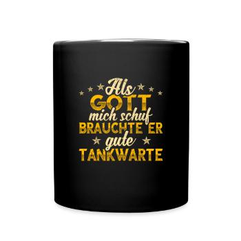 Tankwart Gott mich schuf - Tasse einfarbig - Schwarz - Vorne