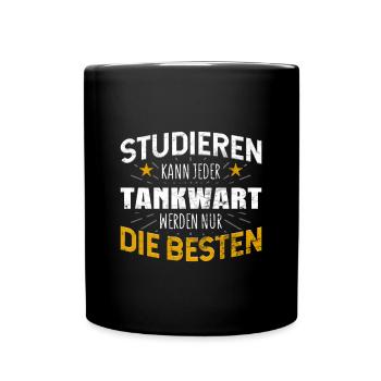 Tankwart Studiere kann jeder - Tasse einfarbig - Schwarz - Vorne