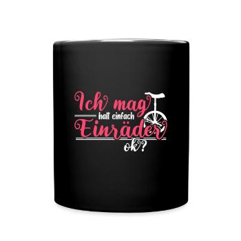 Ich mag halt einfach Einräder - Tasse einfarbig - Schwarz - Vorne