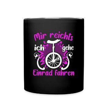 Mir reichts ich gehe Einrad fahren Unicycle Einrad - Tasse einfarbig - Schwarz - Vorne