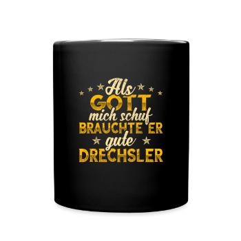 Drechsler Gott mich schuf - Tasse einfarbig - Schwarz - Vorne
