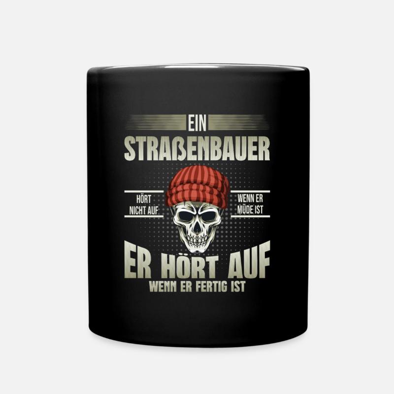 Straßenbauer hört auf wenn er fertig ist - Tasse einfarbig - Schwarz