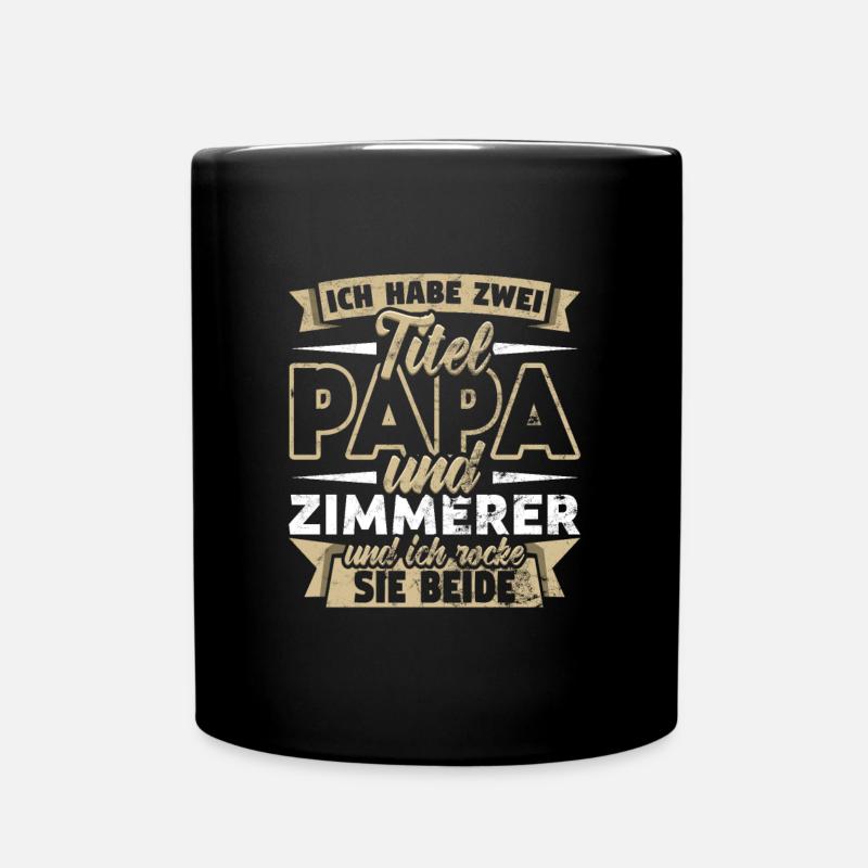 Zimmerer Zwei Titel Papa Tischler - Tasse einfarbig - Schwarz
