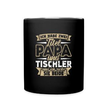Tischler Zwei Titel Papa Zimmerer - Tasse einfarbig - Schwarz - Vorne