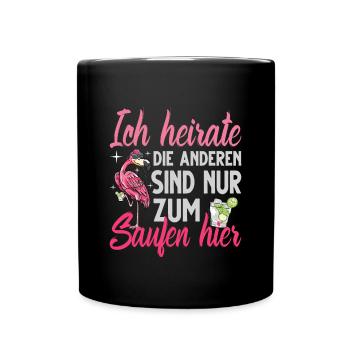Flamingo Junggesellenabschied Frauen jga Saufen - Tasse einfarbig - Schwarz - Vorne