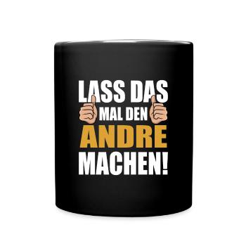 Lass das mal den Andre machen - Tasse einfarbig - Schwarz - Vorne